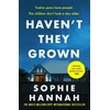 KNYGA Sophie Hannah Haven't They Grown, a totally gripping, addictive and unputdownable crime thriller packed with twists