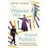 KNYGA Sophy Ridge Women Who Shaped Politics
