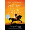 KNYGA Stacy Gregg Destiny and the Wild Horses