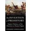 KNYGA Stefanos Geroulanos Invention of Prehistory