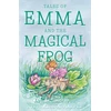 KNYGA Stephanie A Harper Tales of Emma and the Magical Frog