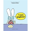 KNYGA Stephanie Blake I Want Spaghetti!