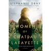 KNYGA Stephanie Dray Women of Chateau Lafayette