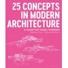 KNYGA Stephanie Travis 25 Concepts in Modern Architecture