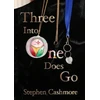 KNYGA Stephen Cashmore Three Into One Does Go