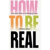 KNYGA Stephen Frosh How to be Real, A Survival Guide in Challenging Times