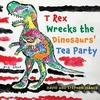 KNYGA Stephen Isaacs T Rex Wrecks the Dinosaurs’ Tea Party