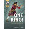 KNYGA Stephen M Carter One King!, A Guide to Wargaming Argyll’s and Monmouth’s Rebellion of 1685