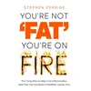 KNYGA Stephen Perrine You're Not 'Fat', You're On Fire
