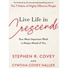 KNYGA Stephen R Covey Live Life in Crescendo