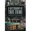 KNYGA Stephen Wade Dictionary of True Crime