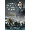 KNYGA Stephen Wynn Air Transport Auxiliary at War
