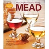 KNYGA Steve Piatz Complete Guide to Making Mead, Updated Edition, The Ingredients, Equipment, Processes, and Recipes for Crafting Honey Wine