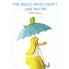 KNYGA Steve Small Duck Who Didn't Like Vanduo