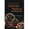 KNYGA Steven H Weintraub Introduction To Abstract Algebra, An: Sets, Groups, Rings, And Fields