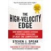 KNYGA Steven J Spear High-Velocity Edge: How Market Leaders Leverage Operational Excellence to Beat the Competition