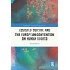 KNYGA Stevie Martin Assisted Suicide and the European Convention on Human Rights