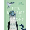 KNYGA Stuart Royall Tits, Boobies and Loons, And Other Birds Named by People Who Clearly Hate Birds
