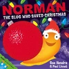 KNYGA Sue Hendra Norman the Slug Who Saved Christmas, A laugh-out-loud picture book from the creators of Supertato!