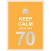 KNYGA Summersdale Keep Calm You're Only 70