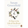 KNYGA Susan Greenfield A Day in the Life of the Brain
