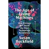 KNYGA Susan Hockfield Age of Living Machines