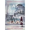 KNYGA Susan Meissner As Bright As Heaven