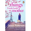 KNYGA Susan Patterson Things I Wish I Told My Mother