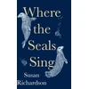 KNYGA Susan Richardson Where the Seals Sing