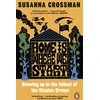 KNYGA Susanna Crossman Home Is Where We Start, Growing Up in the Fallout of the Utopian Dream