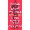 KNYGA Susie Alegre Human Rights, Robot Wrongs, Being Human in the Age of AI