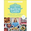KNYGA Suzanne Mulholland Batch Lady: Healthy Family Favourites
