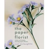 KNYGA Suzi Mclaughlin Paper Florist, Create and display stunning paper flowers