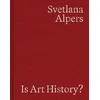 KNYGA Svetlana Alpers Is Art History?