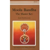 KNYGA Swami Buddhananda Moola Banda: the Master Key
