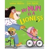 KNYGA Swapna Haddow My Mum is a Lioness