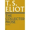 KNYGA T S Eliot Collected Prose of T.S. Eliot Volume 1