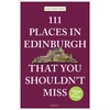 KNYGA TAIT 111 Places in Edinburgh That You Shouldn’t Miss