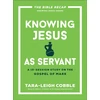 KNYGA Tara Leigh Cobble Knowing Jesus as Servant