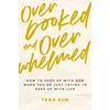 KNYGA Tara Sun Overbooked and Overwhelmed, How to Keep Up with God When You’re Just Trying to Keep Up with Life