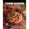 KNYGA Tara Theoharis Tomb Raider - The Official Cookbook and Travel Guide