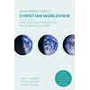 KNYGA Tawa J Anderson Introduction to Christian Worldview, Pursuing God's Perspective In A Pluralistic World