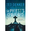 KNYGA Ted Dekker Priest's Graveyard