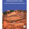 KNYGA Terence Meaden Anthropomorphic Images in Rock Art Paintings and Rock Carvings