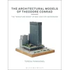 KNYGA Teresa Fankhnel Architectural Models of Theodore Conrad