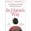 KNYGA Teresa Thornhill In Harm’s Way, The Memoir of a Child Protection Lawyer from the Most Secretive Court in England and Wales – the Family Court