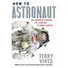 KNYGA Terry Virts How to Astronaut