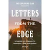KNYGA The Explorers The Explorers Club Explorers Club Presents: Letters from the Edge, Stories of Curiosity, Bravery, and Discovery