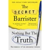 KNYGA The Secret Barrister Nothing But The Truth, Dark Humour and Shocking Truths Learned from a Life in the Law