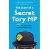 KNYGA The Secret The Secret Tory MP Diary of a Secret Tory MP